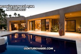 Organizasyon Evi Açma Maliyeti 2025