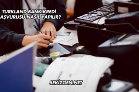 Turkland Bank Kredi Başvurusu Nasıl Yapılır?