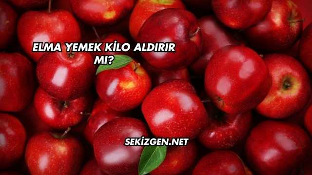 Elma Yemek Kilo Aldırır mı?