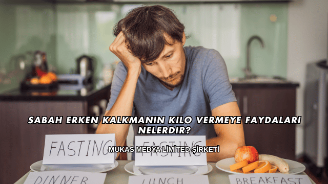 Sabah Erken Kalkmanın Kilo Vermeye Faydaları Nelerdir?